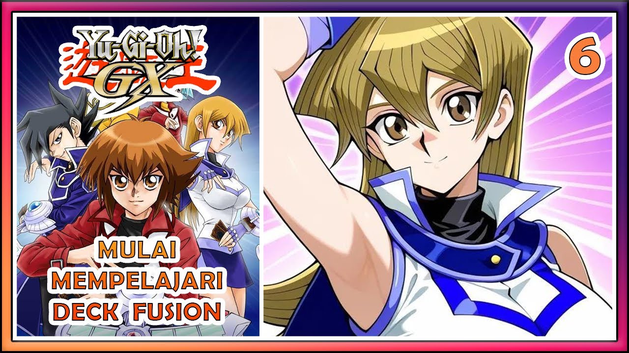 Yu-Gi-Oh! GX Indonesia Part 6 : Mulai Mempelajari Deck Fusion