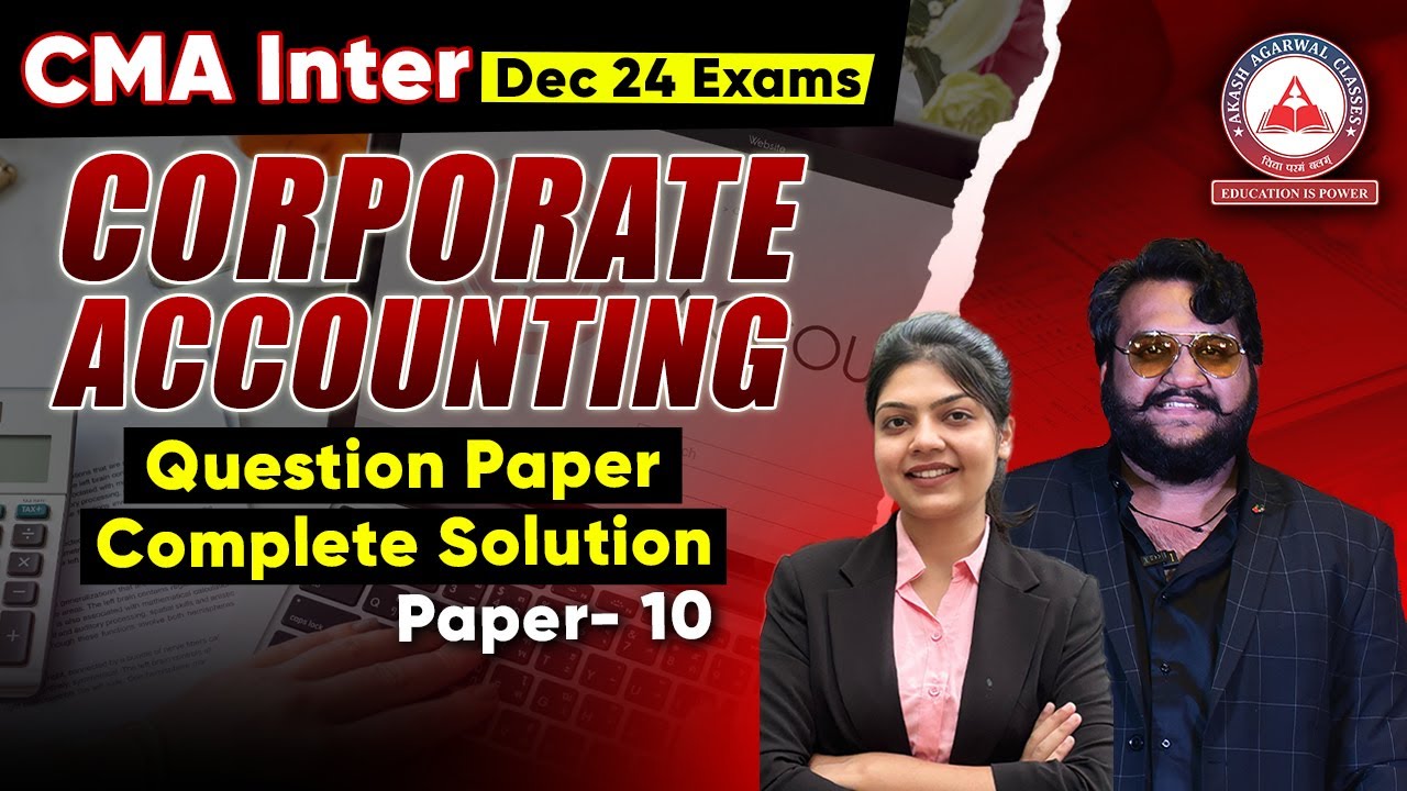 CMA Inter Dec 2024 Exams Paper 10- Corporate Accounting Paper Solution!