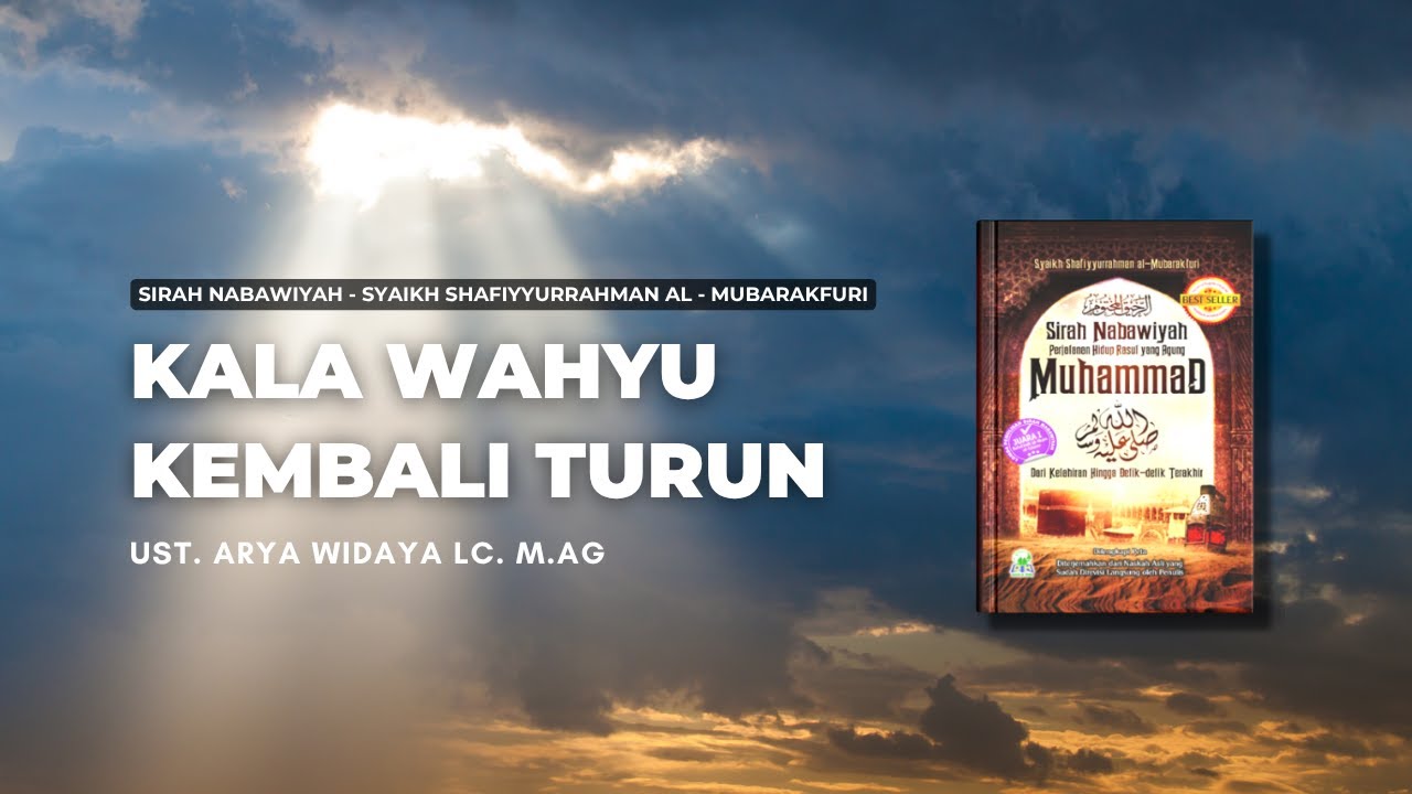 Kala Wahyu Kembali Turun - Ust. Arya Widaya Lc., M.Ag