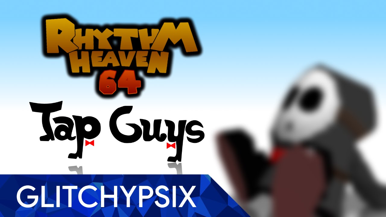 [GPSIX] Rhythm Heaven 64 - Tap Guys