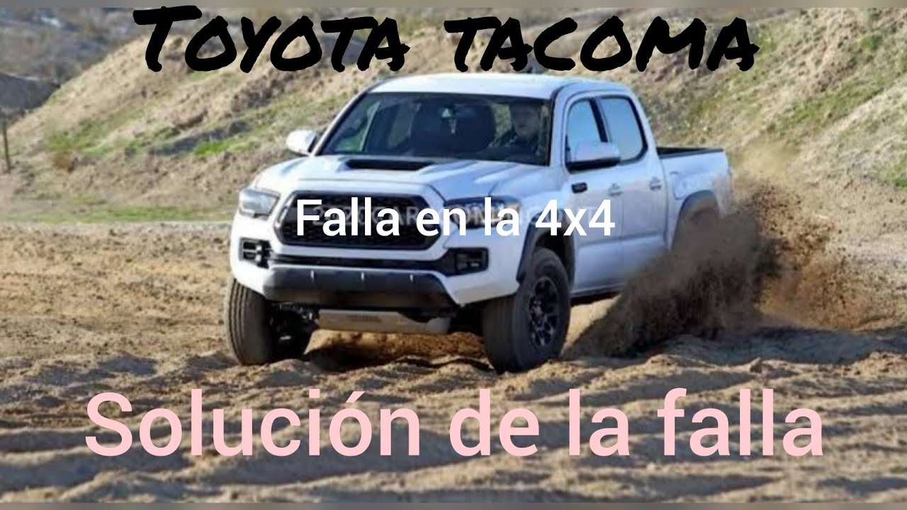 falla la 4x4 no se activa la doble tracción Toyota tacoma.aki está la solución al problema