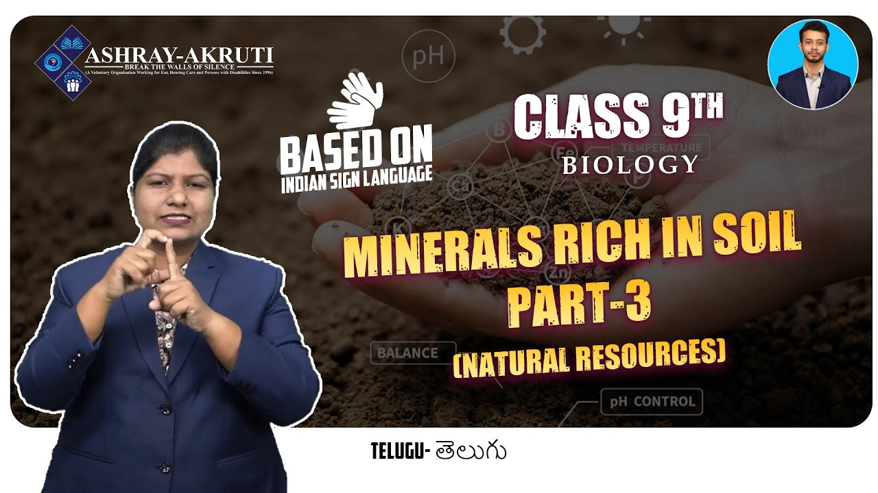 9th Class Biology || Telugu || Minerals  Rich in Soil Part-3 || Lessons in Sign Language for Deaf ||