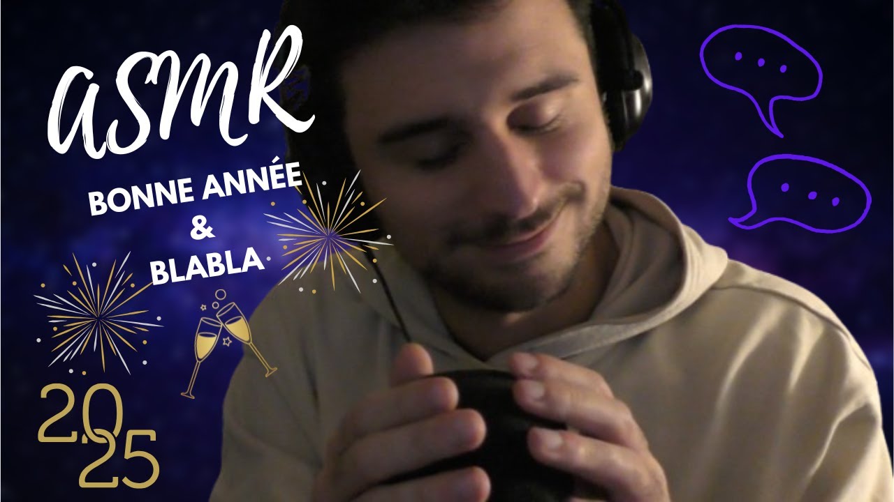 ASMR :  BONNE ANNEE ET BLABLA