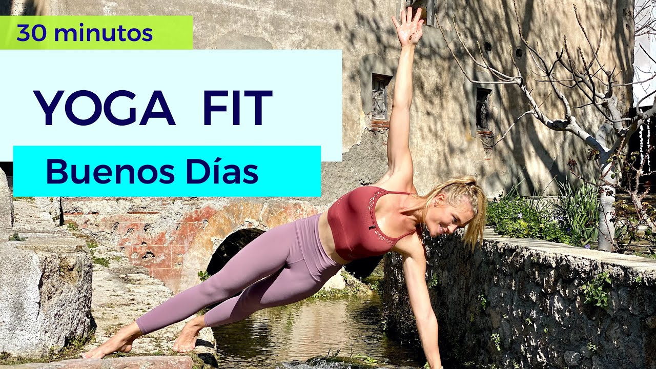 Yoga Fit. Buenos Días. 30 minutos