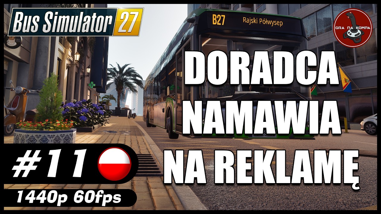 Doradca namawia na reklamę || #11 || Bus Simulator 27 gameplay PL