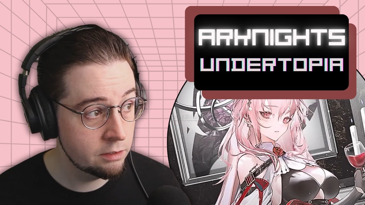 1st Time Reaction! Arknights - Undertopia