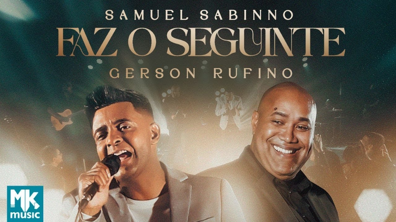 Samuel Sabinno e Gerson Rufino - Faz O Seguinte (Ao Vivo) (Clipe Oficial MK Music)