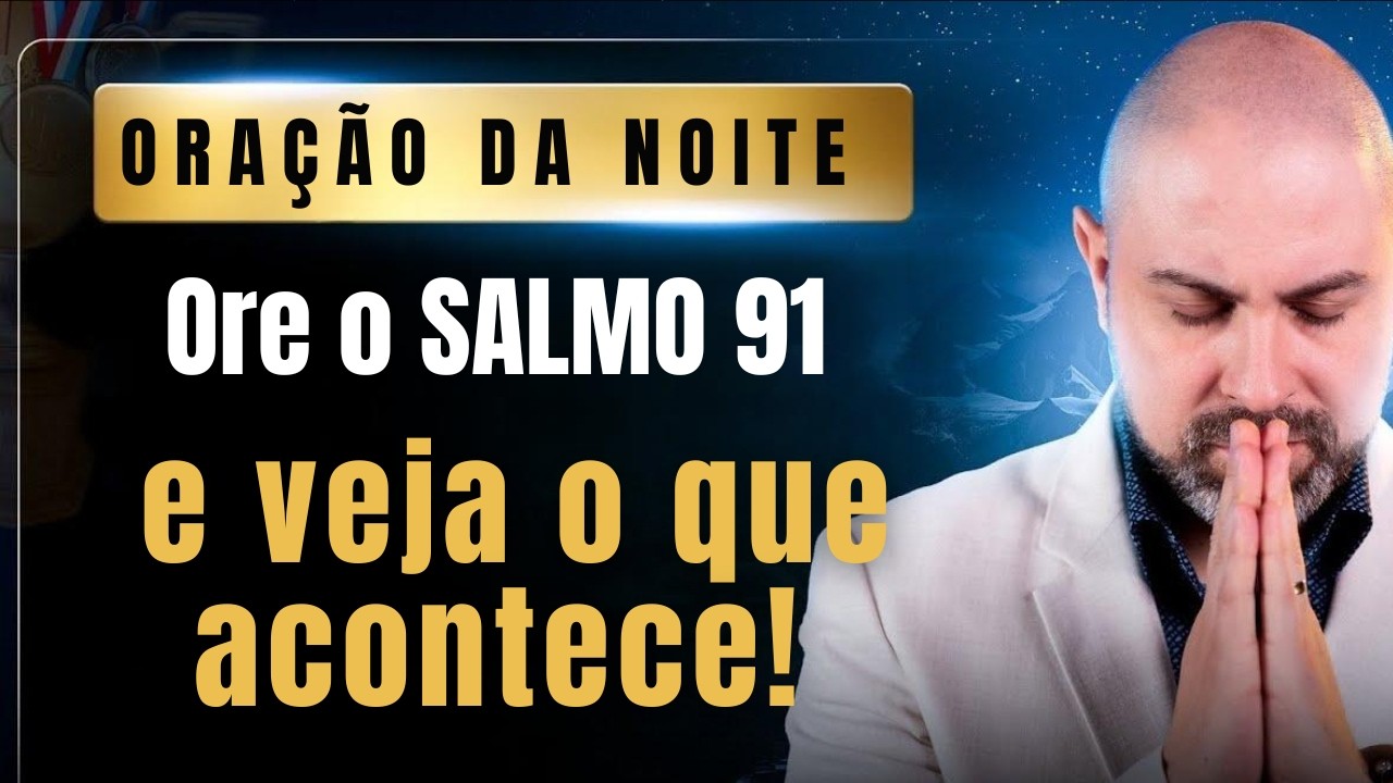 ((🔴))ORAÇÃO DA NOITE 12 DE FEVEREIRO - 🛐 Ore o SALMO 91 e veja o que acontece!