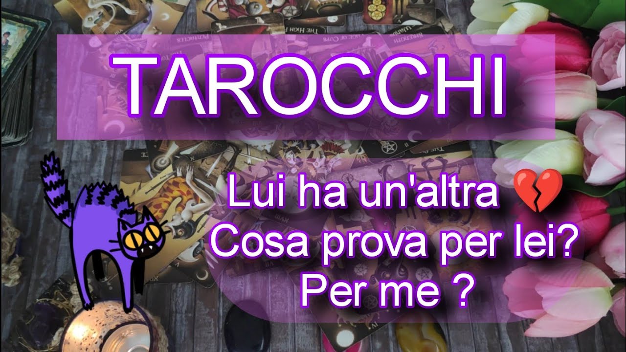 LUI HA UN'ALTRA 💔 Cosa prova per lei? Per me? |tarocchi interattivi