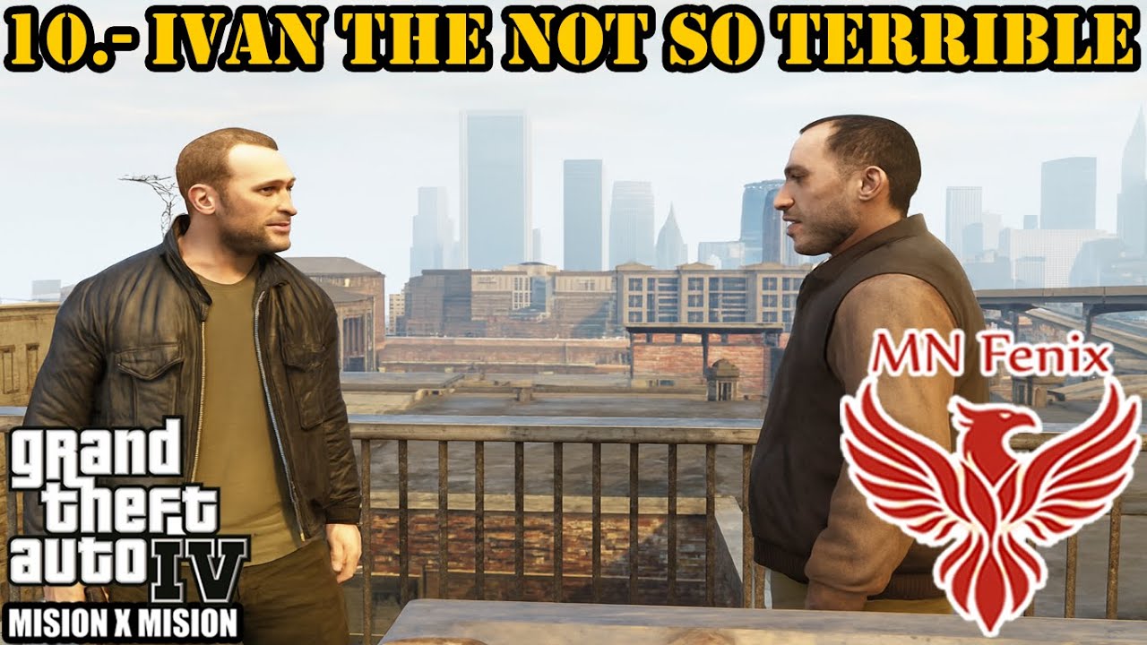 GTA IV #10 - Ivan The Not So Terrible - By MN Fenix