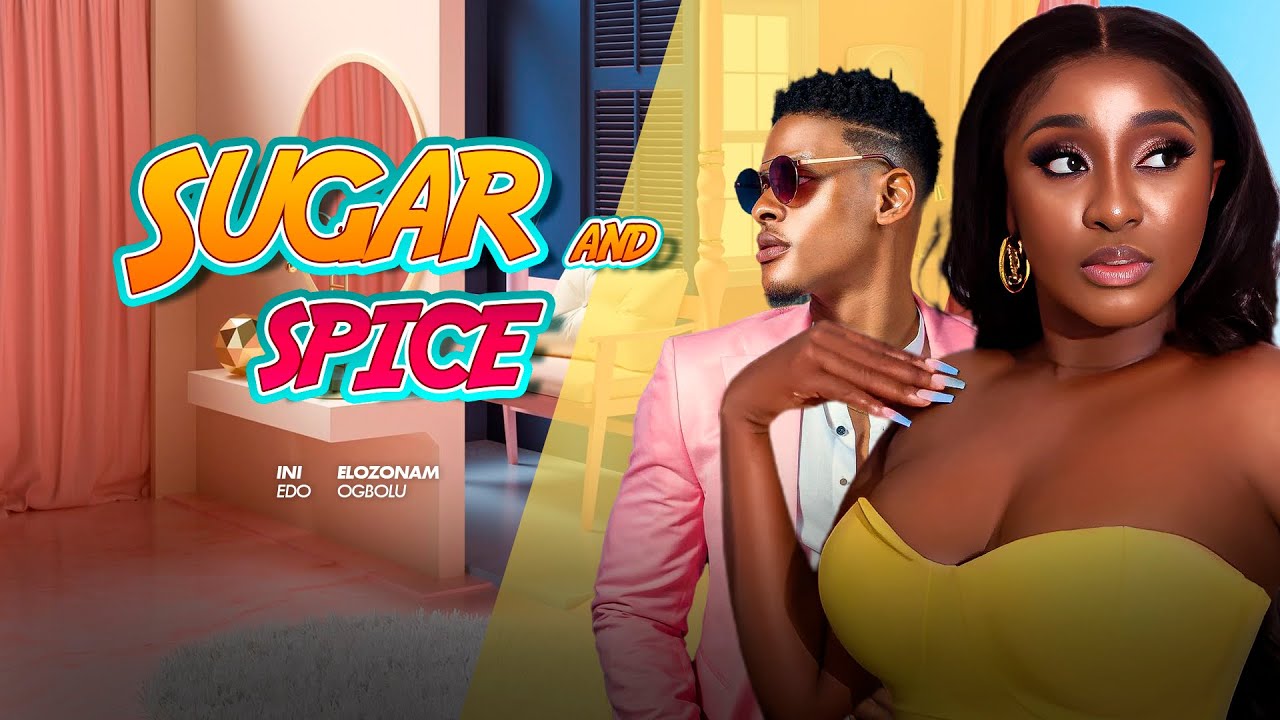 SUGAR  AND SPICE - Ini Edo & Elozonam in hot new love film