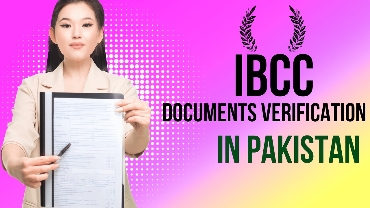 How to Verify IBCC Documents in Pakistan | Step by Step Guide
