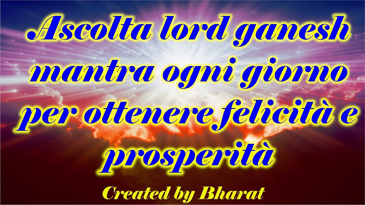 Ascolta Lord Ganesh Mantra ogni giorno per ottenere felicit&agrave; e prosperit&agrave;