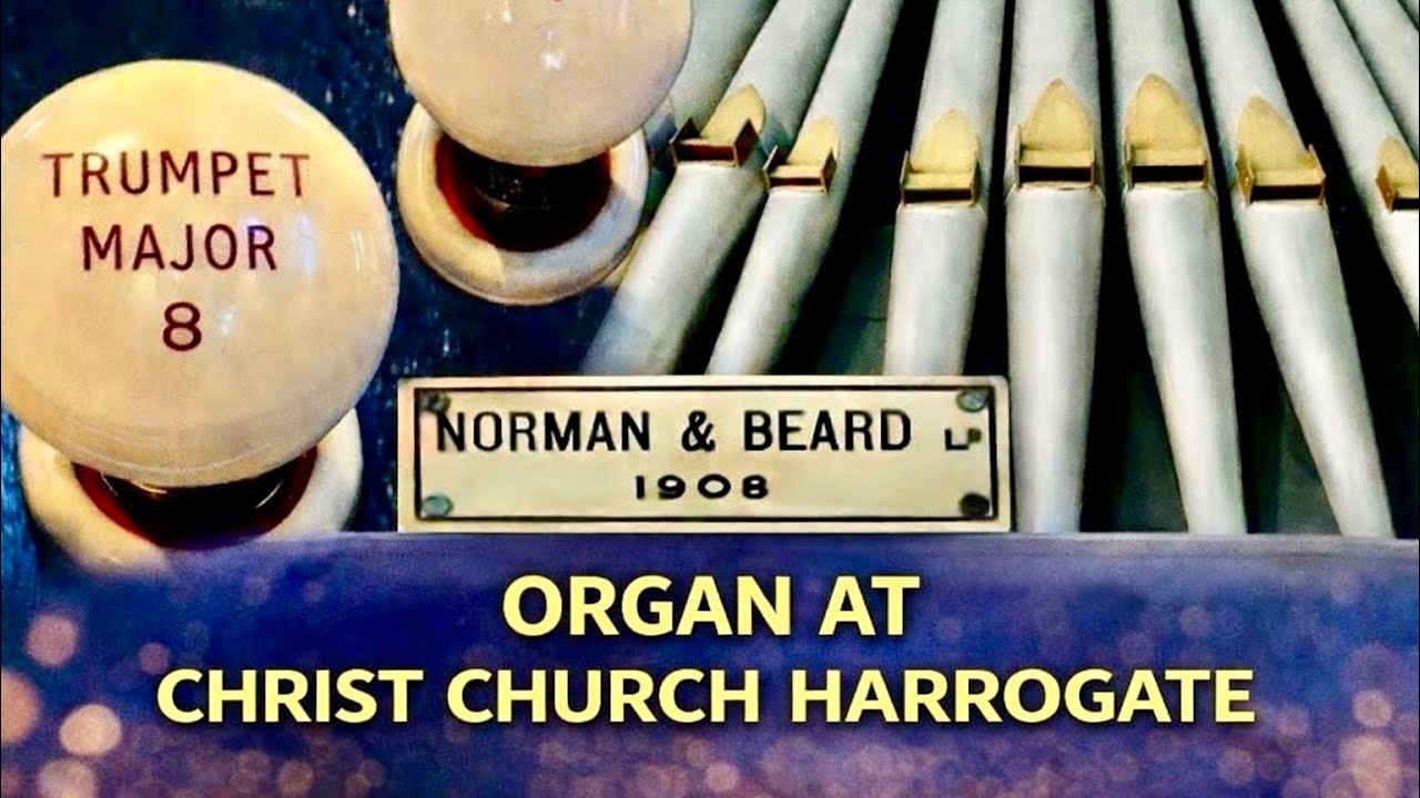 Restored ‘Norman & Beard’ Pipe Organ at Christ Church Harrogate