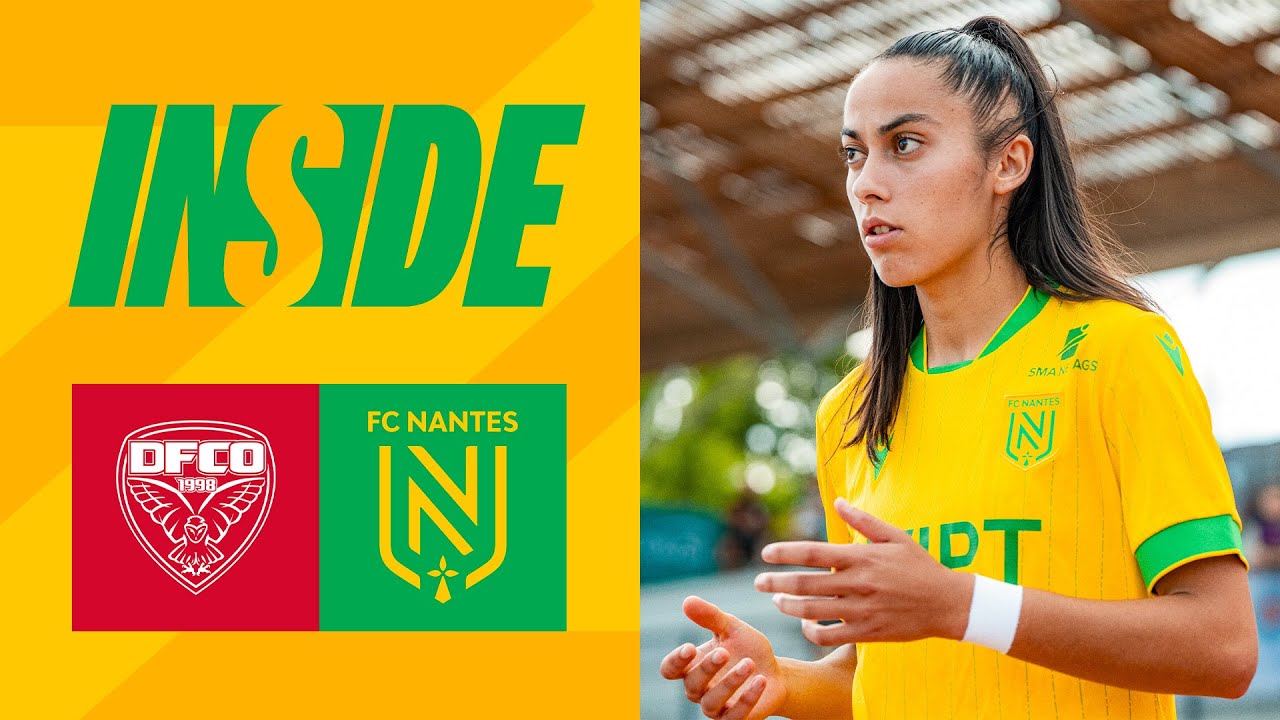[Féminines] Amical DFCO - FCN : Inside Match