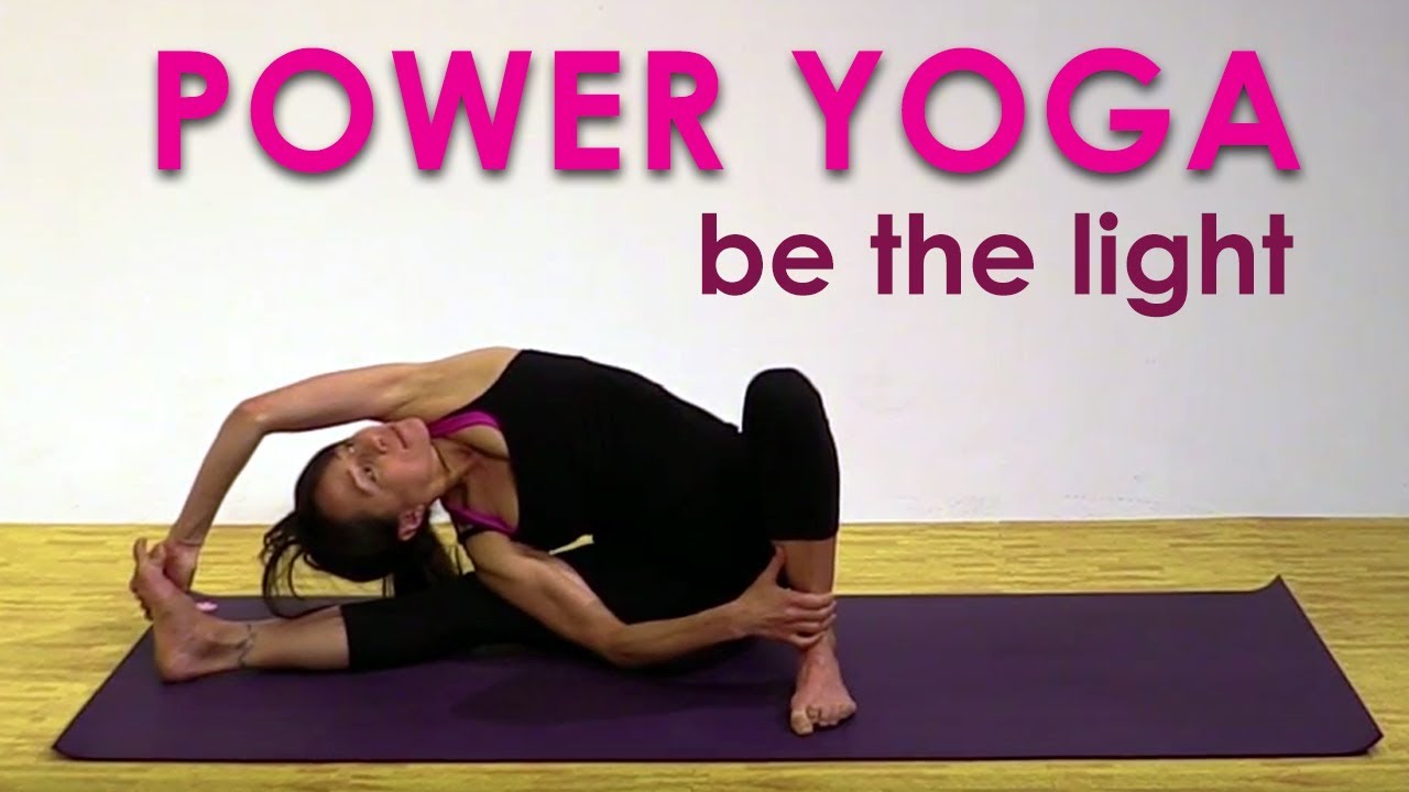 Power Yoga Flow ~ Be a Light to Yourself
