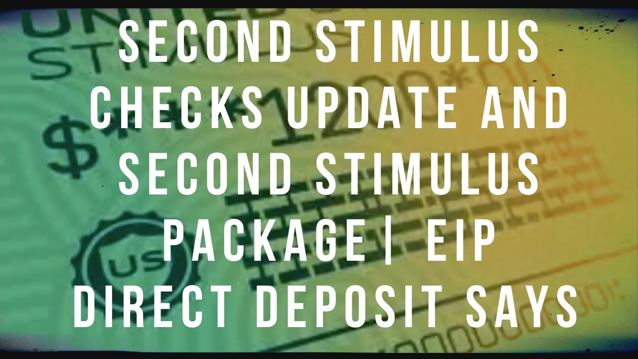Second Stimulus Checks Update And Second Stimulus Package| EIP Direct Deposit Says...