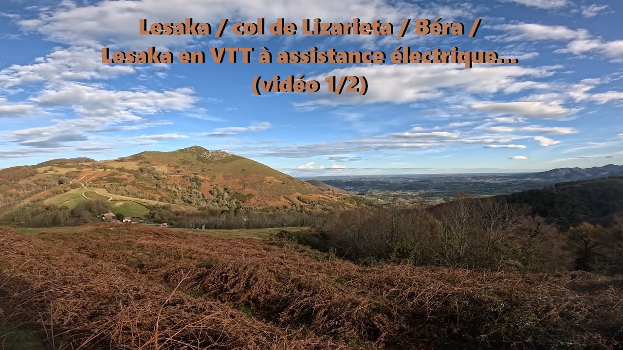 Lesaka / col de Lizarieta / Bera / Lesaka en VTT à assistance électrique... (vidéo 1/2)...