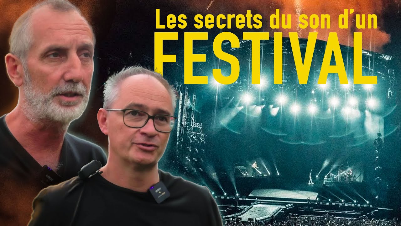 Les secrets du son d'un FESTIVAL