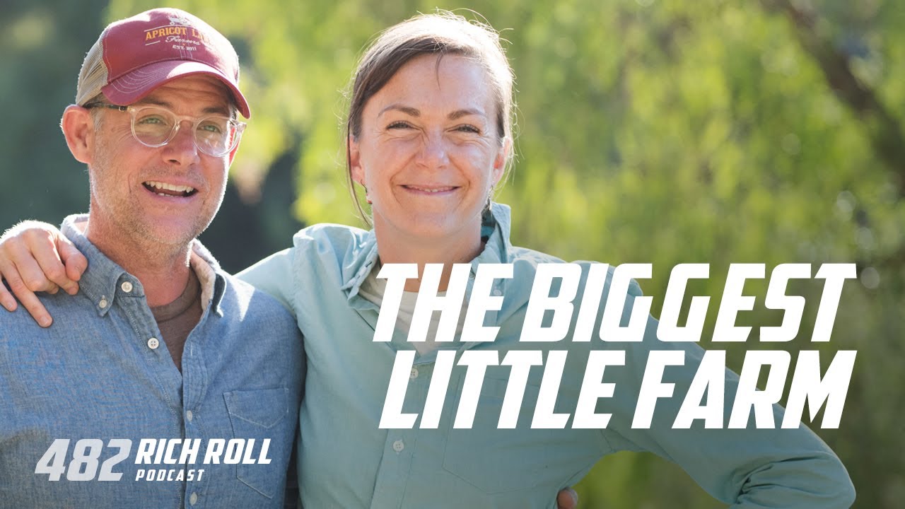 The Biggest Little Farm: John & Molly Chester | Rich Roll Podcast
