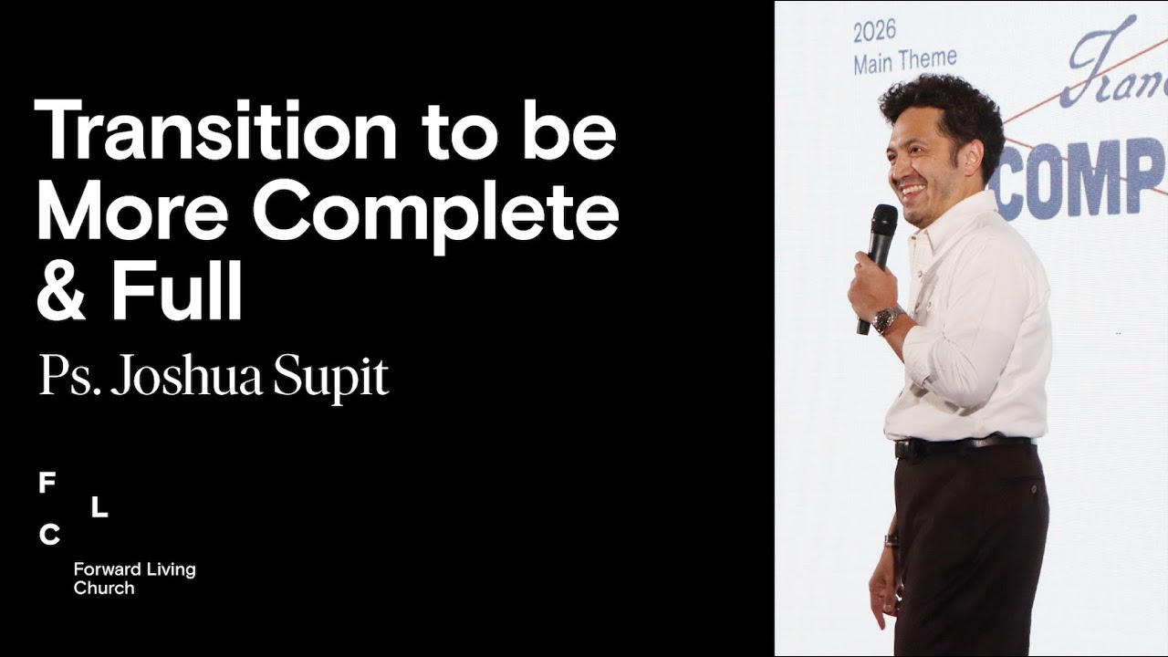 TRANSITION TO BE MORE COMPLETE & FULL  |  Ps. Joshua Supit