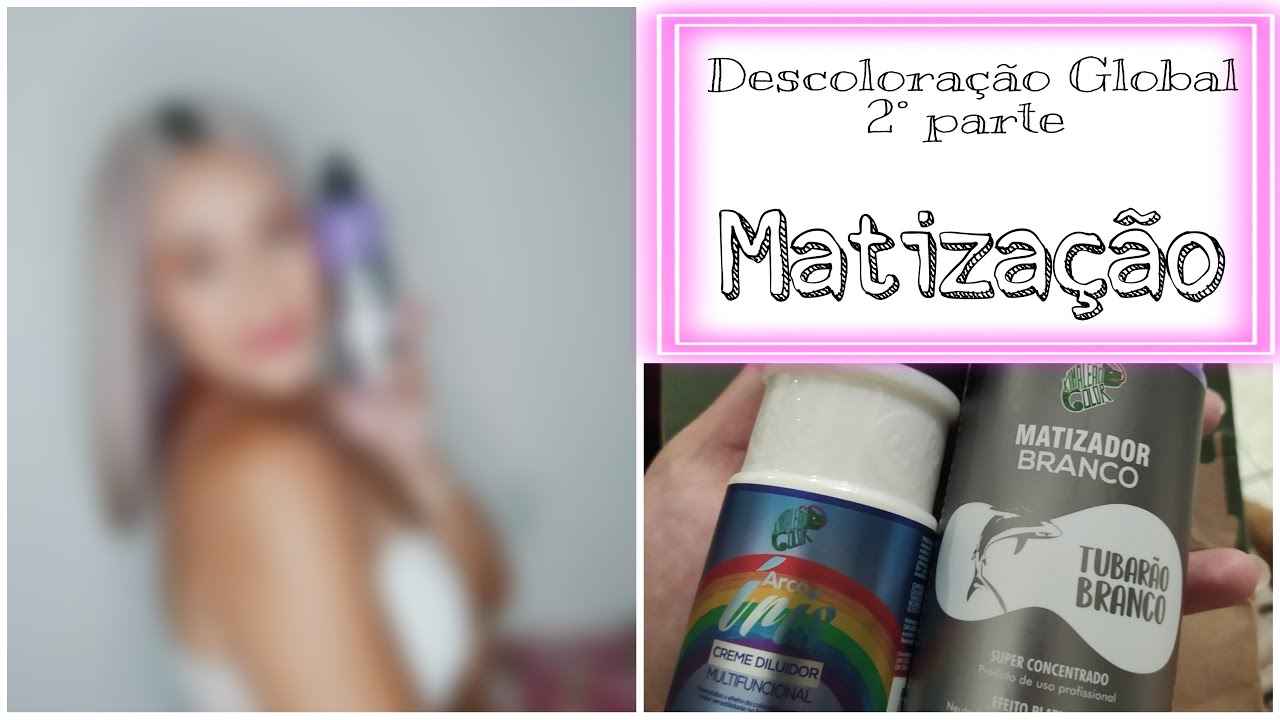 Descoloração global (2° parte) Matização #Kamaleão
