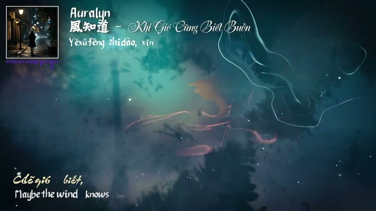 風知道 - Khi Gi&oacute; Cũng Biết Buồn - Auralyn