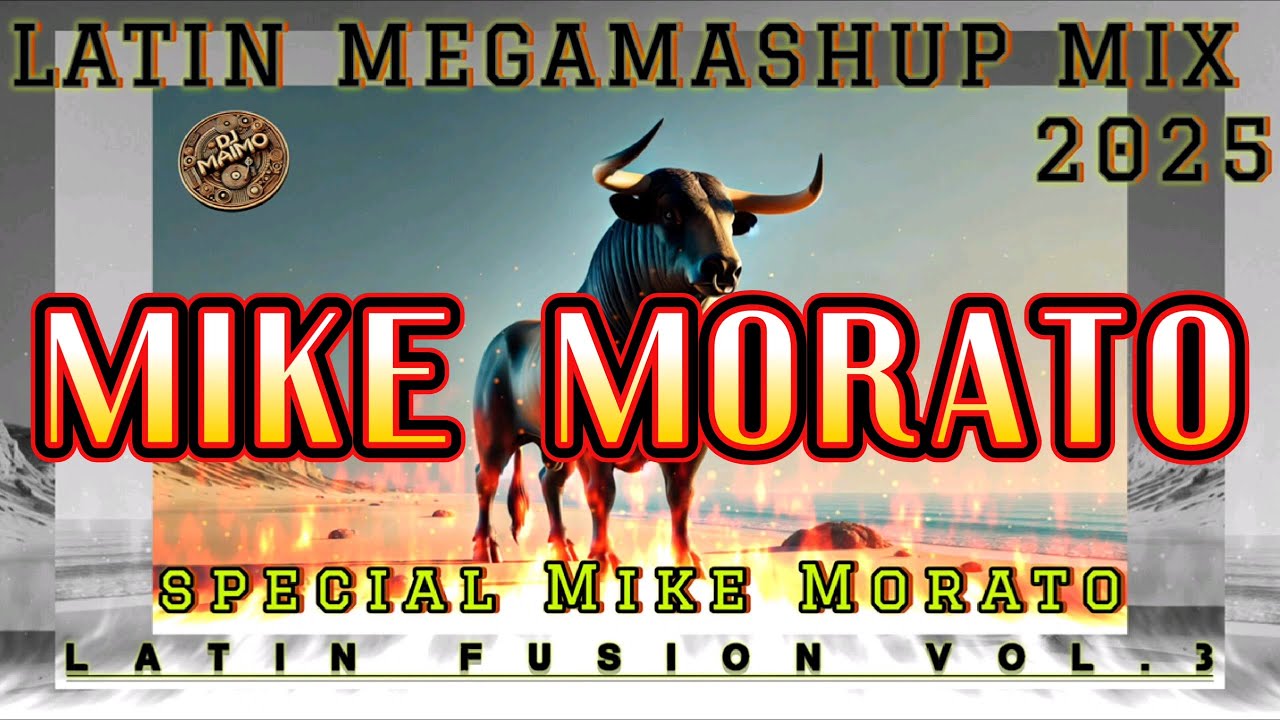 🍑 MIKE MORATO MEGAMASHUP LATIN MIX VOL.1 | (2012-2025) | Set By DJ Ma&iuml;mo