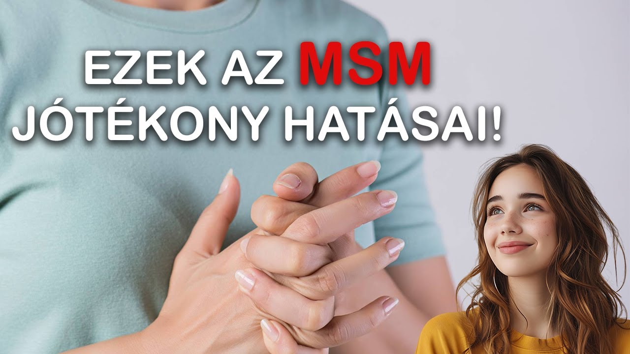 Ezek az MSM j&oacute;t&eacute;kony hat&aacute;sai! 😉 - hillvital.hu