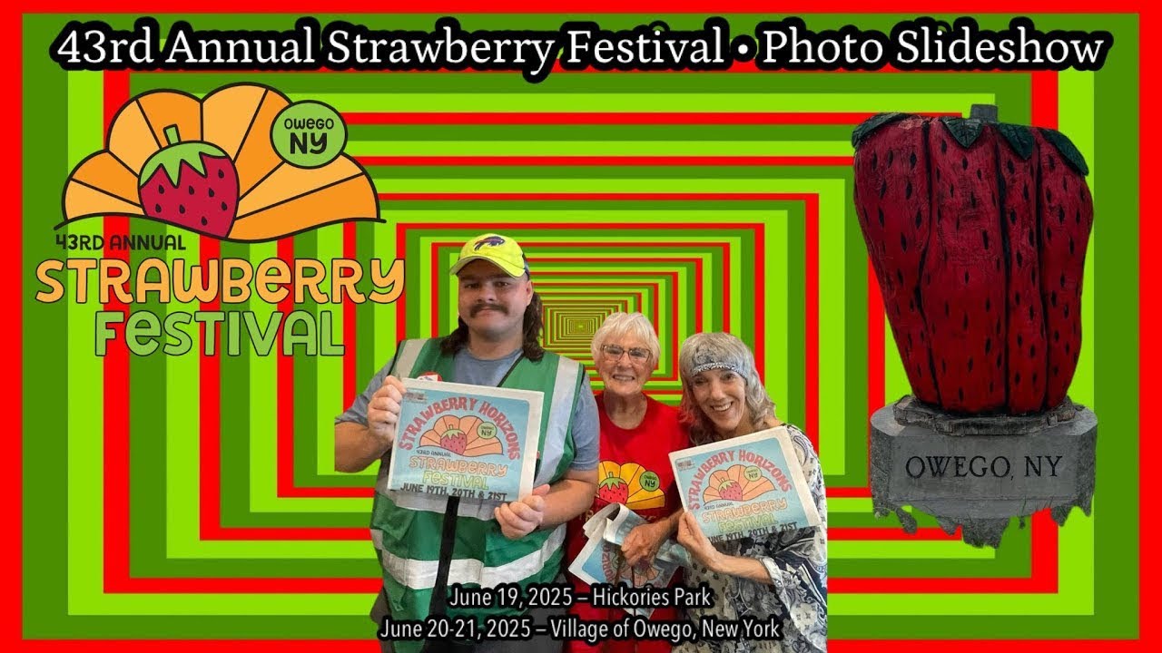 43rd Annual Strawberry Festival in Owego, NY (Photo Slideshow) - June 19-21, 2025