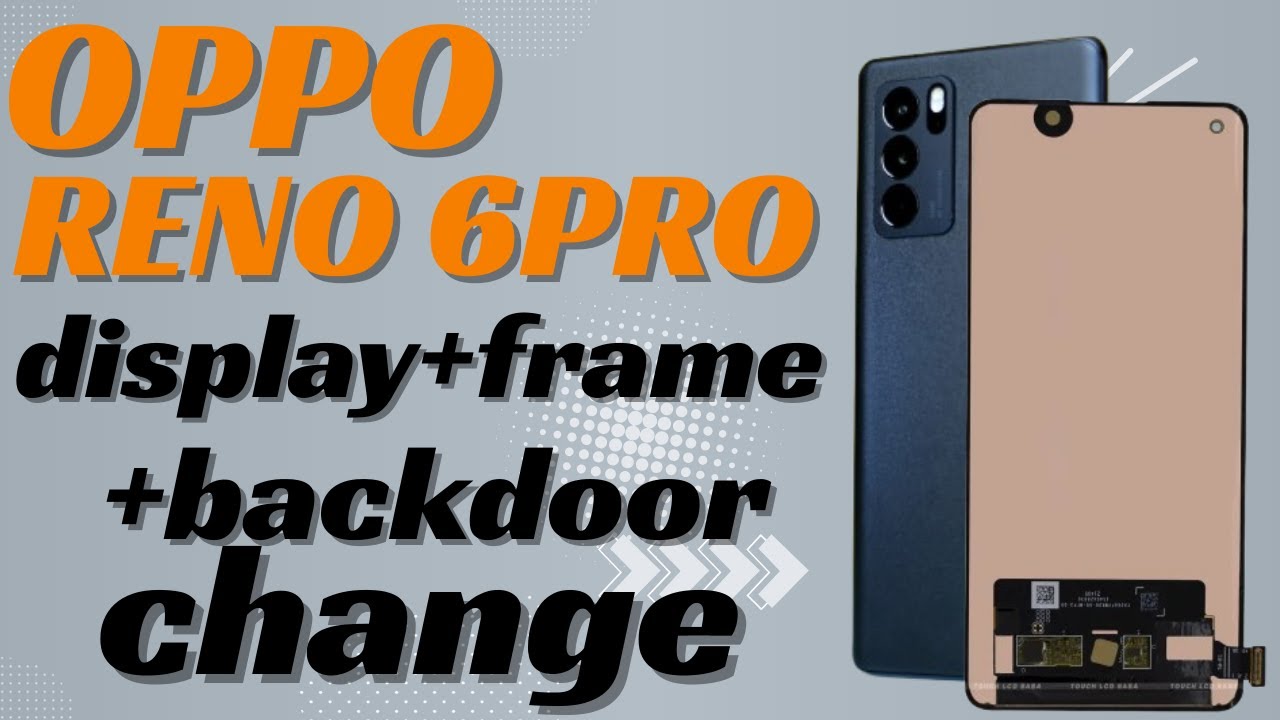 Oppo reno 6pro Display + Frame + Back Door Change | oppo | OppoReno6Pro#DisplayChange#MiddleFrame