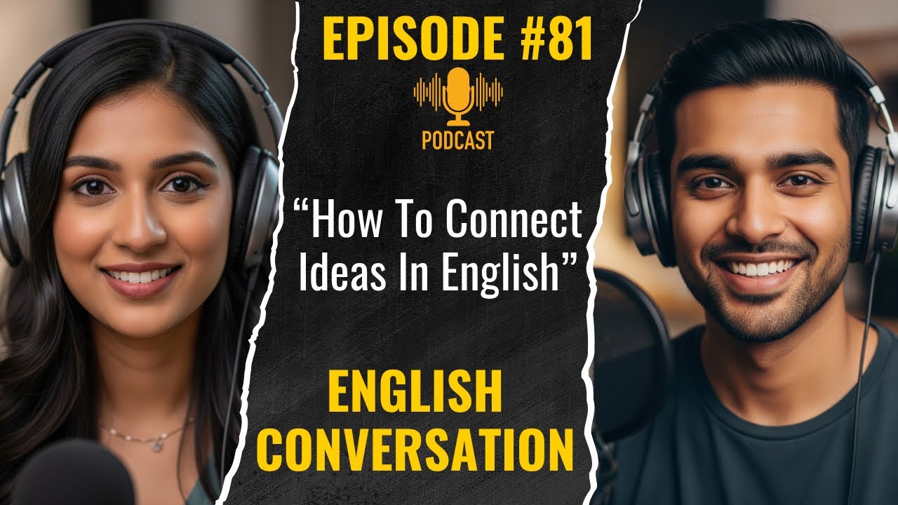 Spoken English Practice Videos | How to Connect Ideas in English  