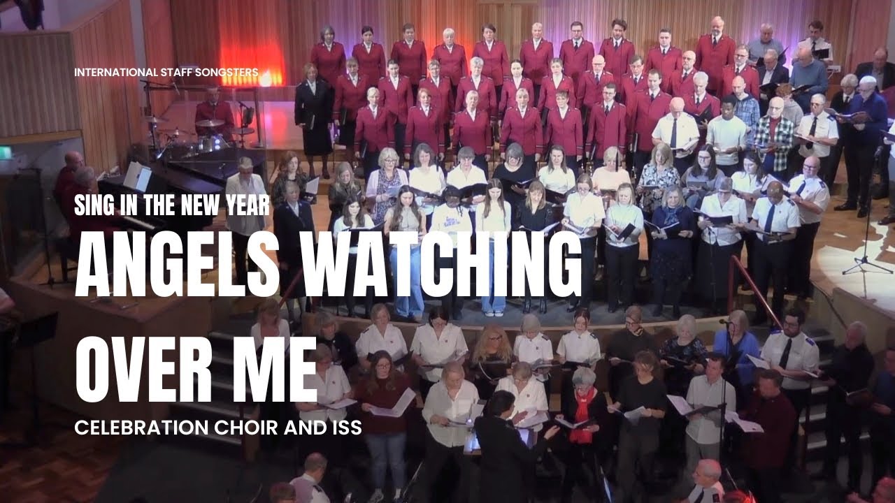 Angels watching over me - the International Staff Songsters and Celebration Choir