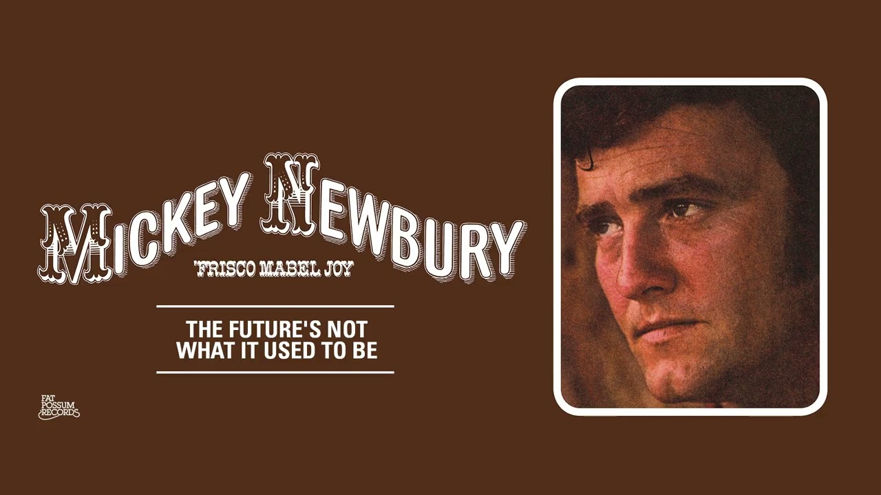 Mickey Newbury - The Future's Not What It Used to Be (Official Audio)