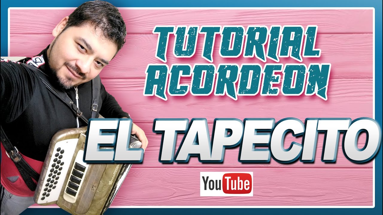 EL TAPECITO - TUTORIAL DE ACORDEON