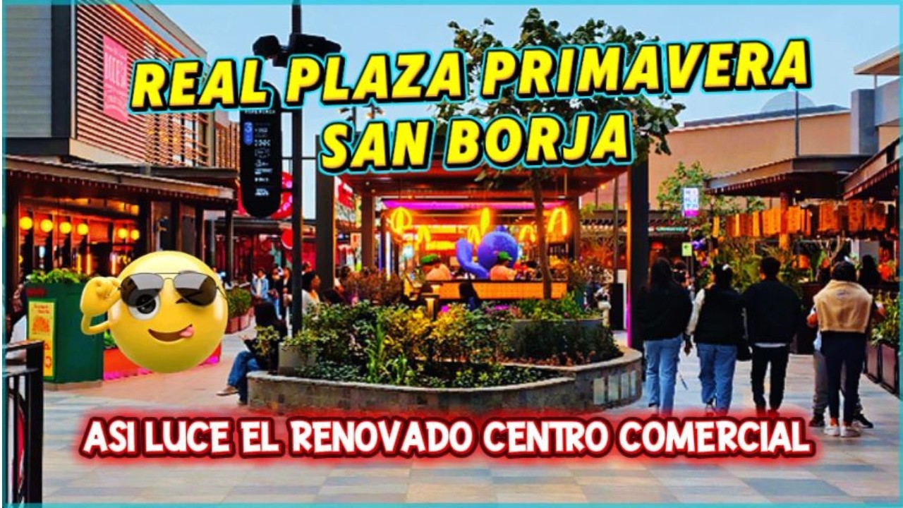 RENOVADO Y MEJORADO CENTRO COMERCIAL | REAL PLAZA PRIMAVERA |   SAN BORJA - Lima Perú 2025