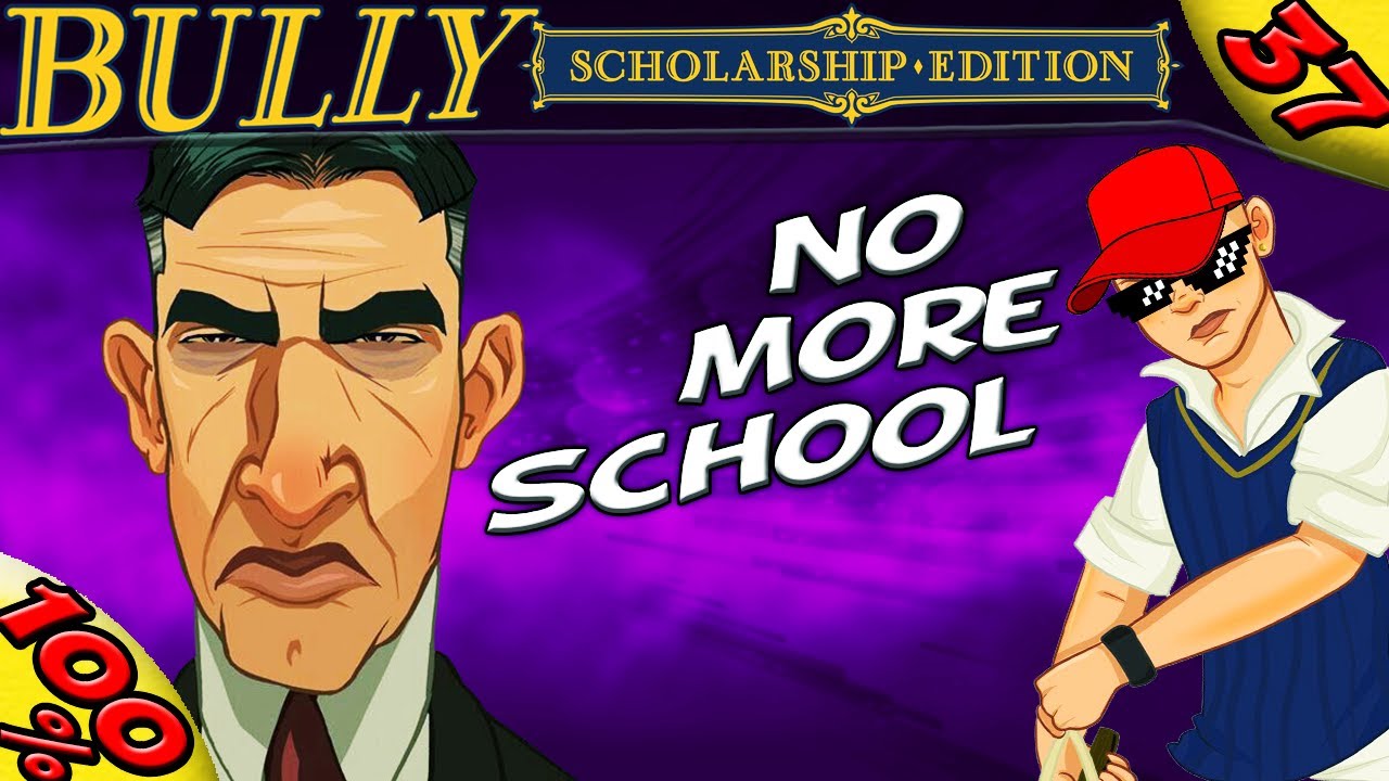 Bully SE :: NO MORE SCHOOL [100% Walkthrough]