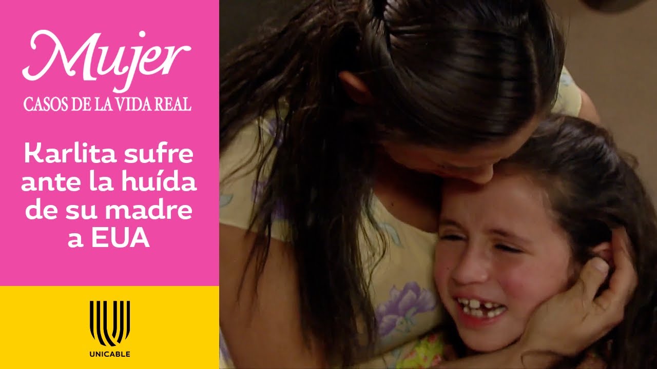 Mujer, casos de la vida real 1/3: Catalina abandona a su hija para irse a EUA con su novio | Hu&iacute;da
