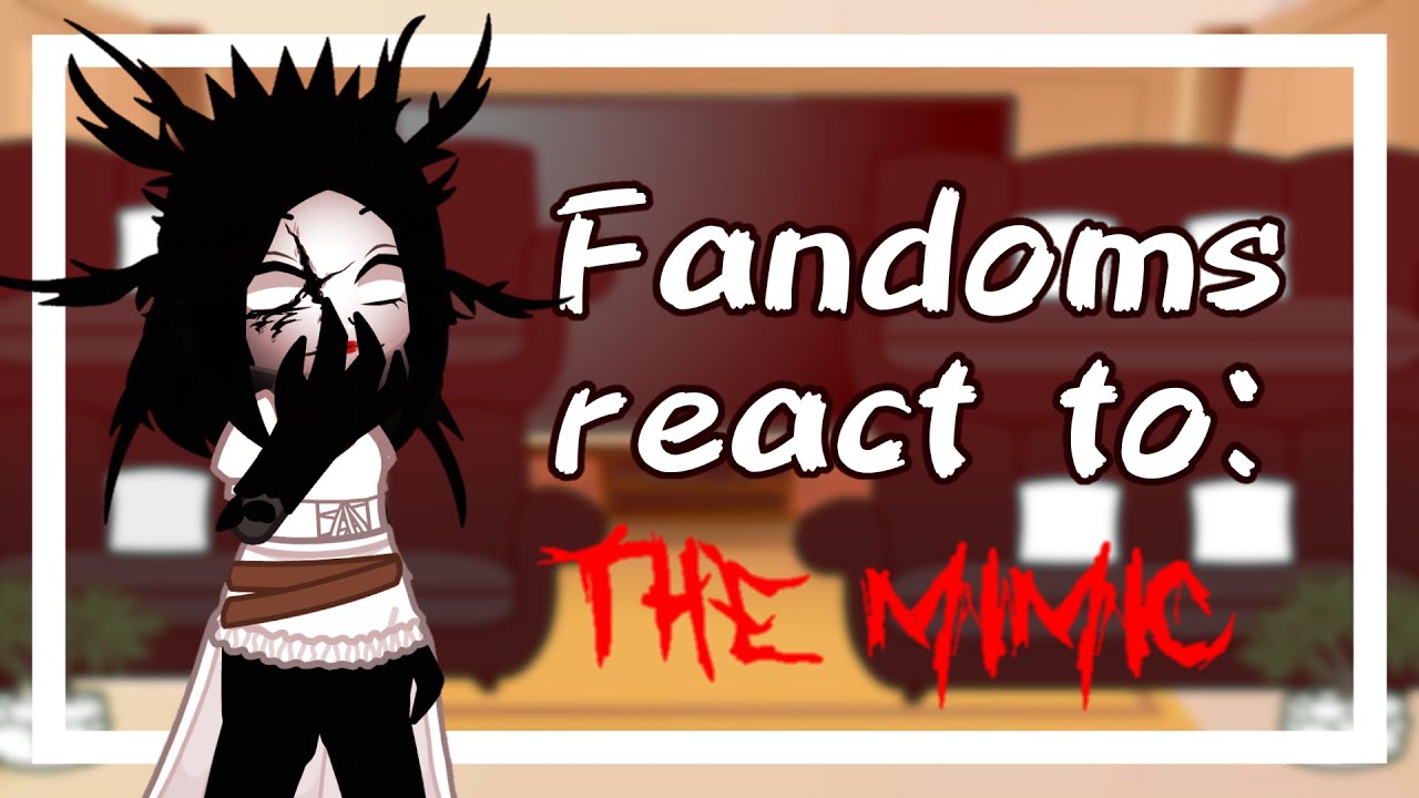 Fandoms REACT to: The Mimic Book 2 Chapter 3// episode 1
