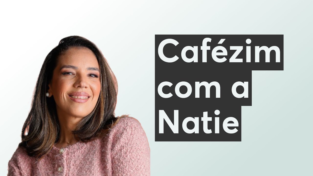 Caf&eacute;zim com a Natie