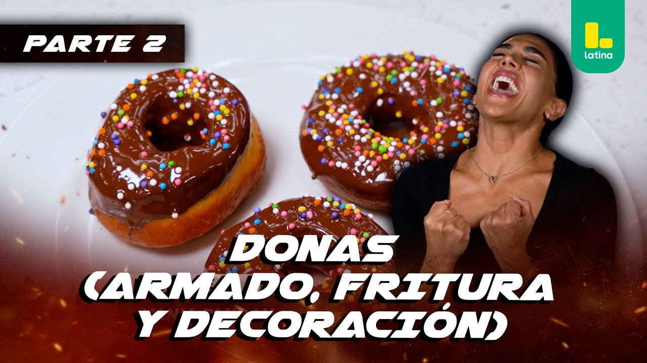 Parte 2: Donas (armado, fritura y decoración) | El Gran Chef Famosos