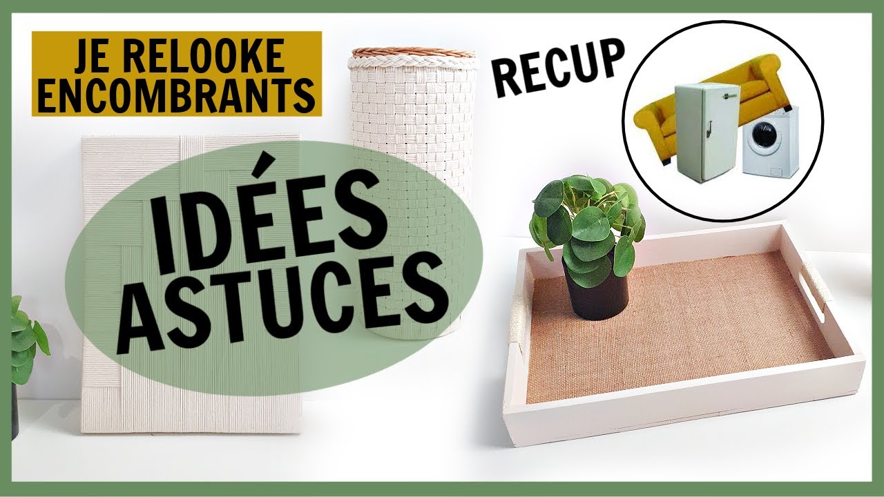 JE RELOOKE DES PETITS ENCOMBRANTS #2 IDÉES & ASTUCES