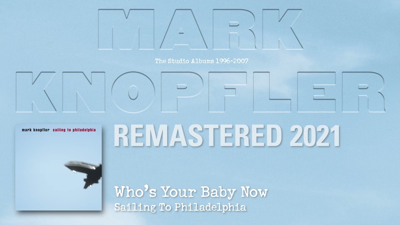 Mark Knopfler - Who's Your Baby Now (The Studio Albums 1996-2007)