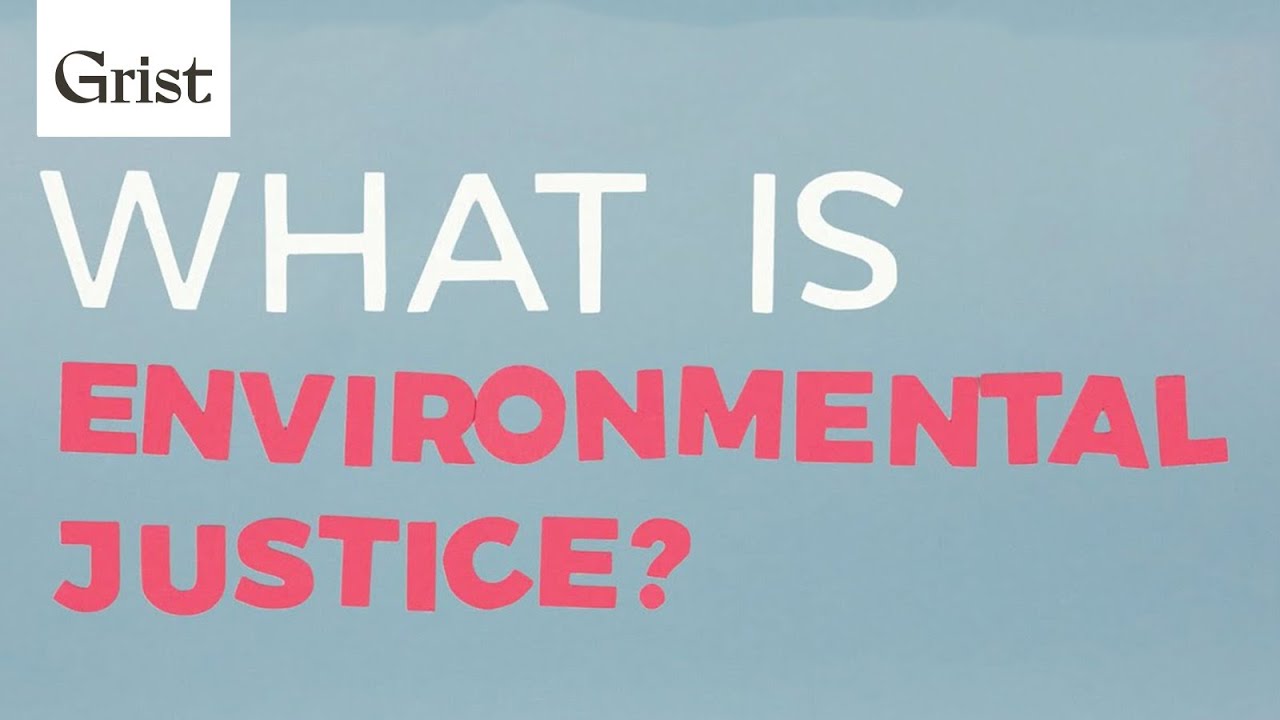 Environmental justice, explained