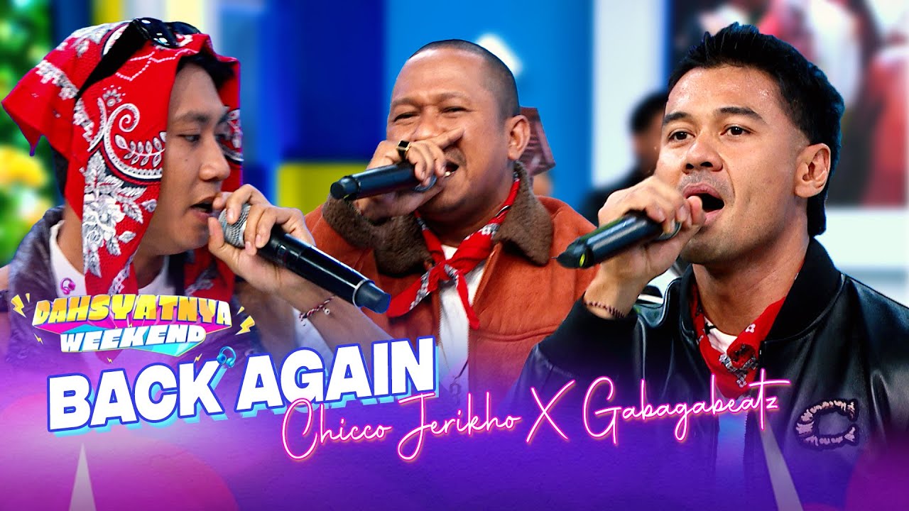 CHICCO JERIKHO X GABAGABABEATZ - Back Again (Maluku Manise)  | DAHSYATNYA WEEKEND 2025