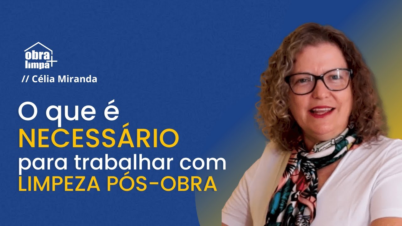 O que &eacute; necess&aacute;rio para come&ccedil;ar na Limpeza P&oacute;s-Obra