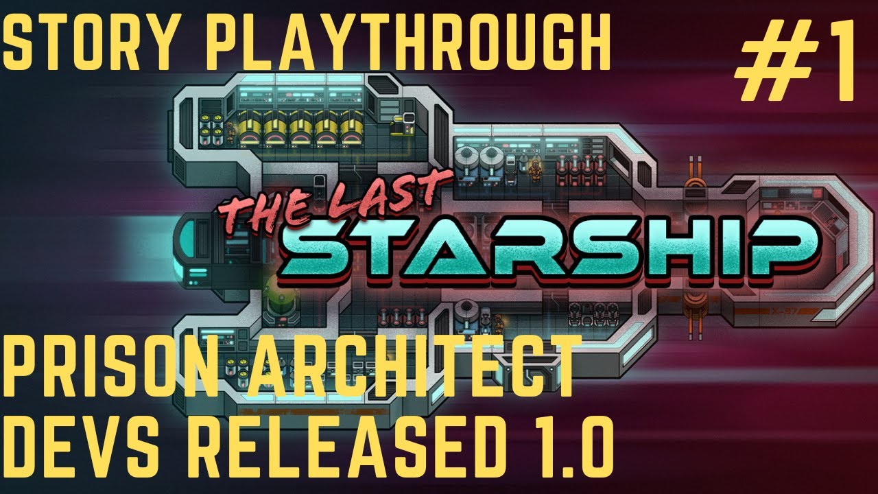 The Last Starship Full Release by Prison Architect Devs #1