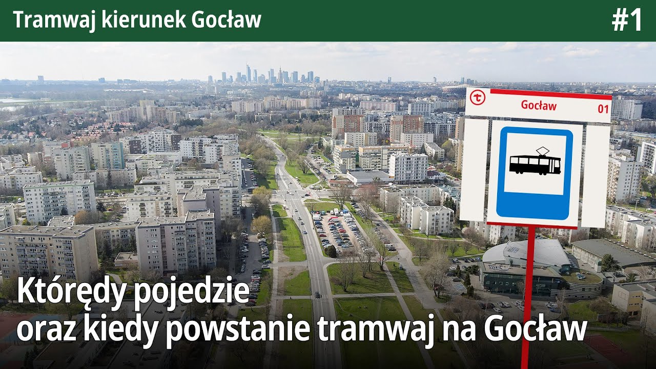 #1 Jak będzie jechać Tramwaj na Gocław i kiedy powstanie? - Tramwaj kierunek Gocław
