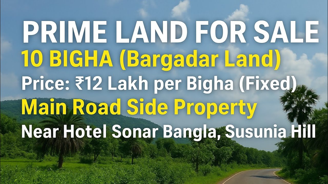 Susunia hill road side plot sale 10 Bigha , nearby hotel Sonar Bangla , road front 350 ft