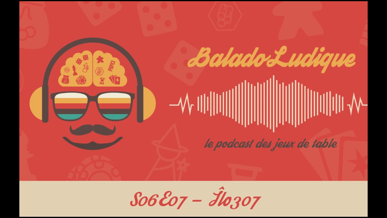 &Icirc;LO307 - BaladoLudique - s06-e07